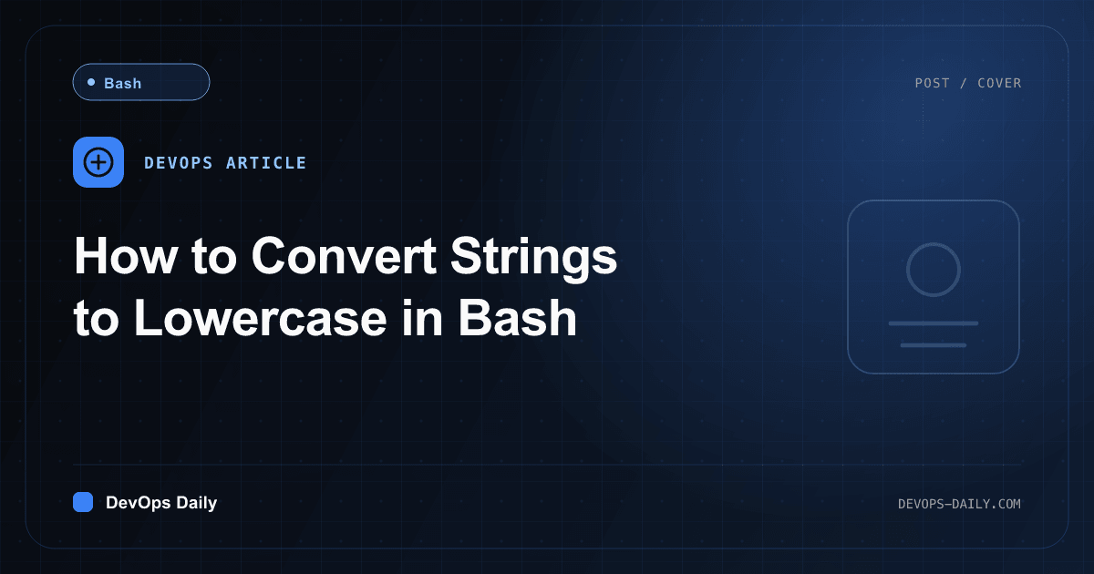 How to Convert Strings to Lowercase in Bash