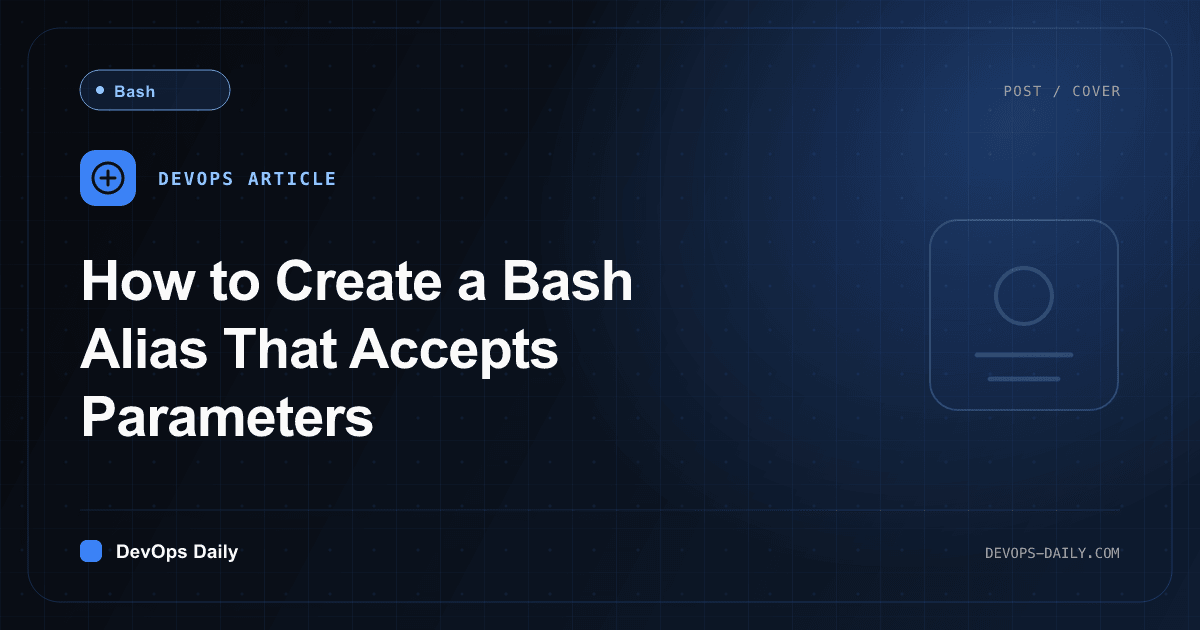 How to Create a Bash Alias That Accepts Parameters
