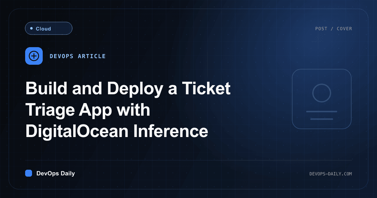 Build and Deploy a Ticket Triage App with DigitalOcean Inference