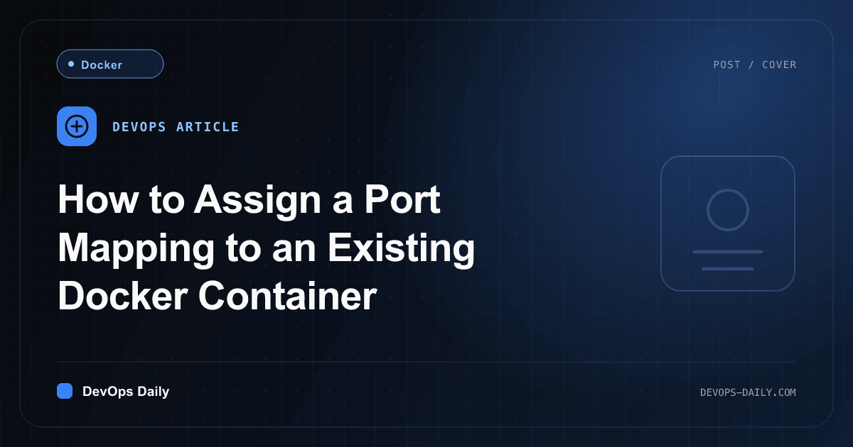 How to Assign a Port Mapping to an Existing Docker Container