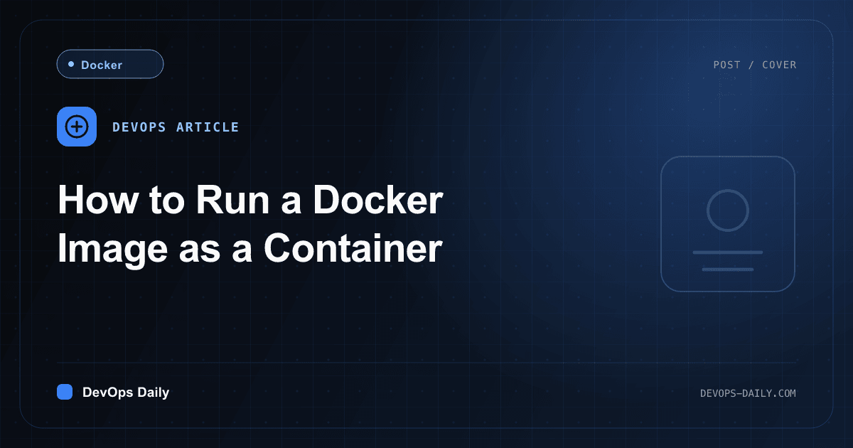 How to Run a Docker Image as a Container
