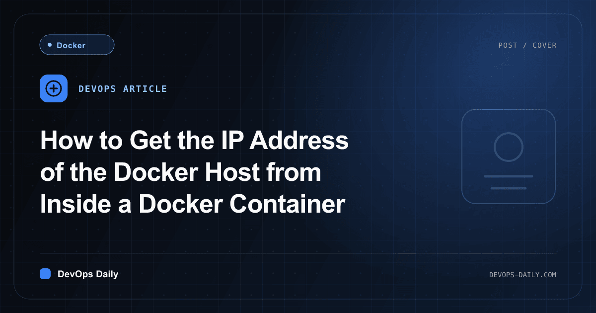 How to Get the IP Address of the Docker Host from Inside a Docker Container