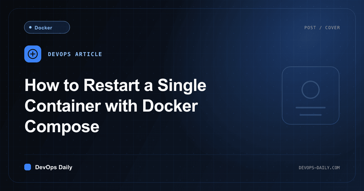 How to Restart a Single Container with Docker Compose
