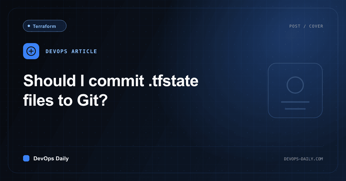 Should I commit .tfstate files to Git?