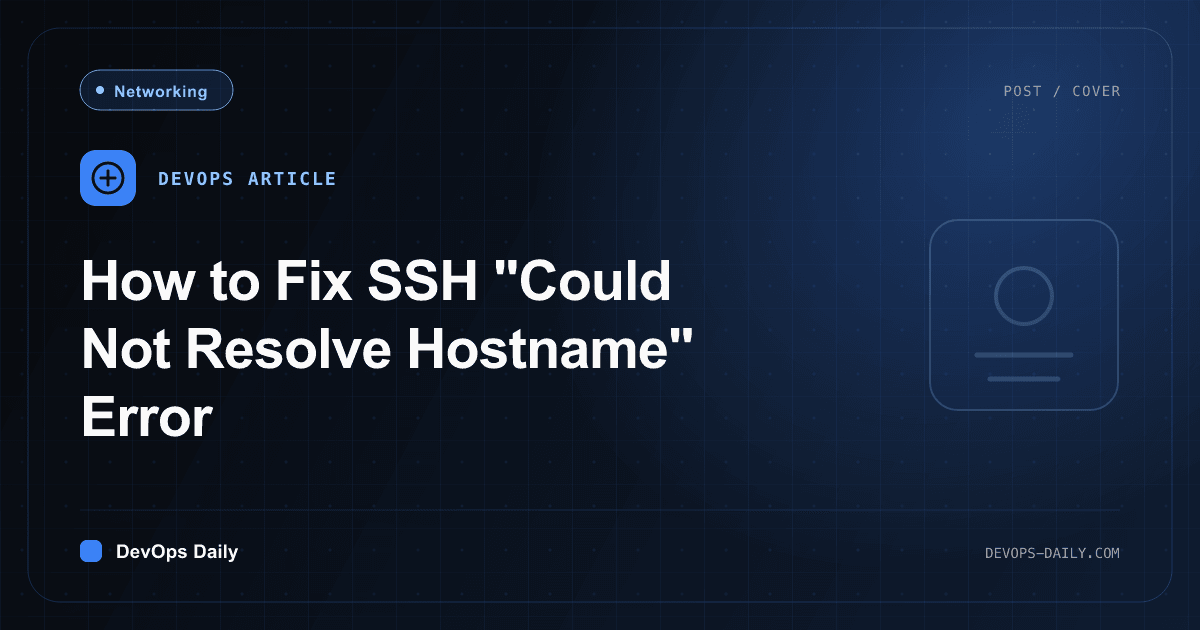 How to Fix SSH "Could Not Resolve Hostname" Error