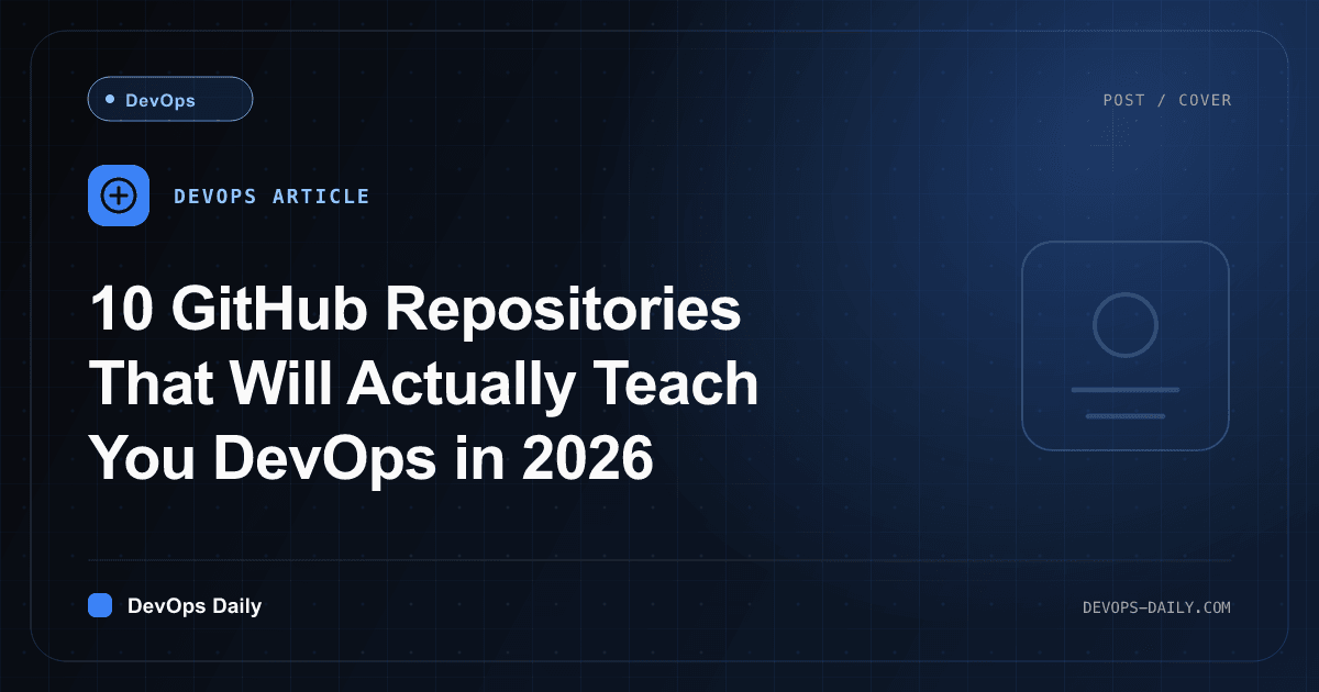 10 GitHub Repositories That Will Actually Teach You DevOps in 2026